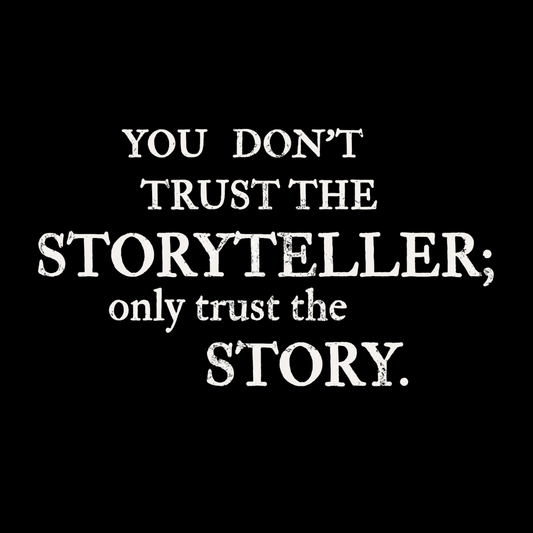 Trust the Story Sandman front tshirt design. You don't trust the storyteller; only trust the story.