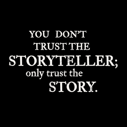 Trust the Story Sandman front tshirt design. You don't trust the storyteller; only trust the story.